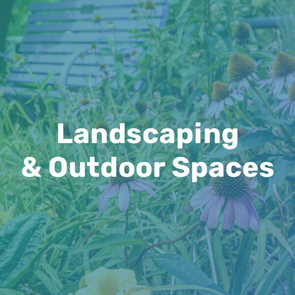 Landscaping and outdoor spaces