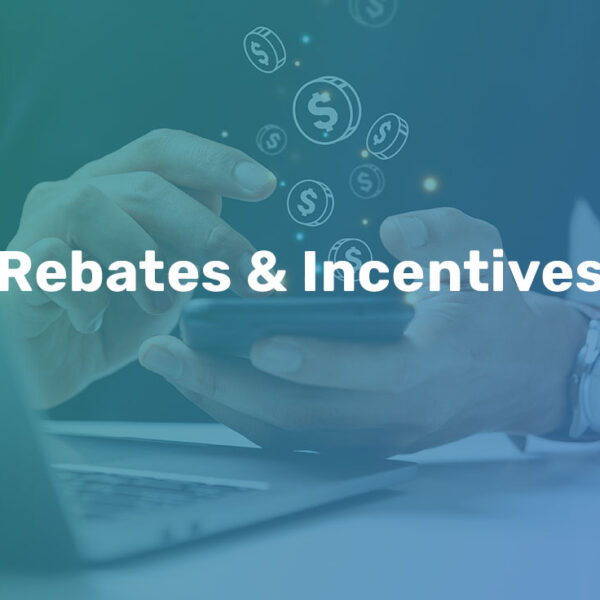 Rebates & Incentives
